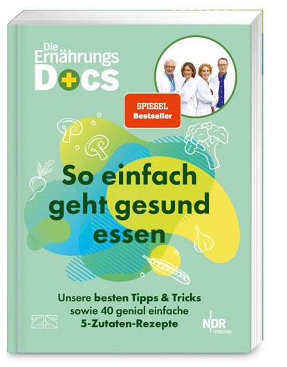 Die Ernährungs-Docs - So einfach geht gesund essen, Matthias Riedl ; Viola Andresen ; Jörn Klasen ; Silja Schäfer - Paperback - 9783965845183