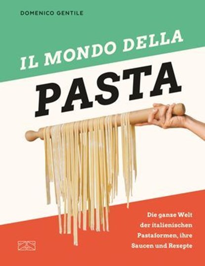 Il mondo della Pasta, Domenico Gentile - Ebook - 9783965845299