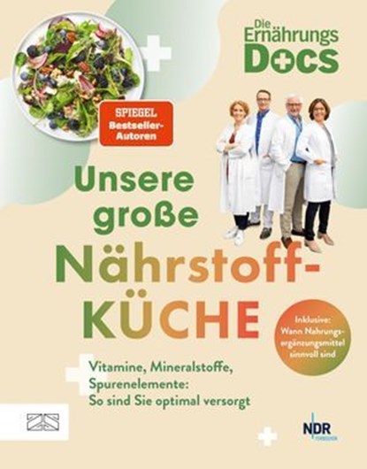 Die Ernährungs-Docs – Unsere große Nährstoffküche, Viola Andresen ; Silja Schäfer ; Jörn Klasen ; Matthias Riedl - Ebook - 9783965845725