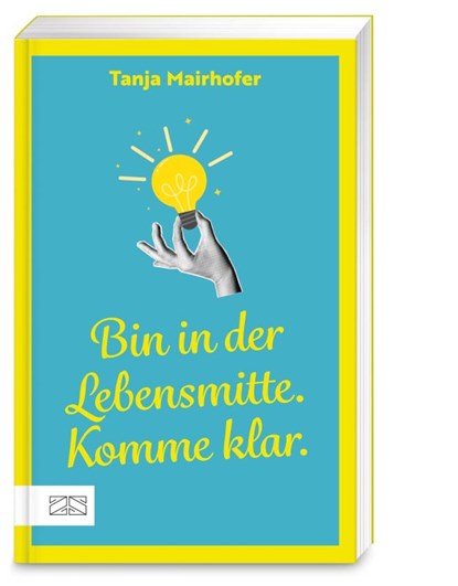 Bin in der Lebensmitte. Komme klar., Tanja Mairhofer - Paperback - 9783965845992