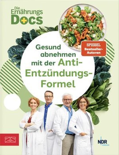 Die Ernährungs-Docs – Gesund abnehmen mit der Anti-Entzündungs-Formel, Matthias Riedl ; Viola Andresen ; Silja Schäfer ; Jörn Klasen - Ebook - 9783965846234