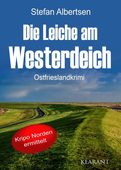 Die Leiche am Westerdeich. Ostfrieslandkrimi, Stefan Albertsen - Paperback - 9783965862968