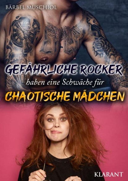 Gefährliche Rocker haben eine Schwäche für chaotische Mädchen, Bärbel Muschiol - Paperback - 9783965865747