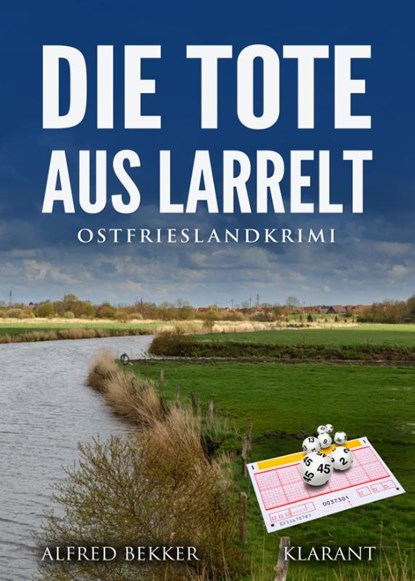 Die Tote aus Larrelt. Ostfrieslandkrimi, Alfred Bekker - Paperback - 9783965867673