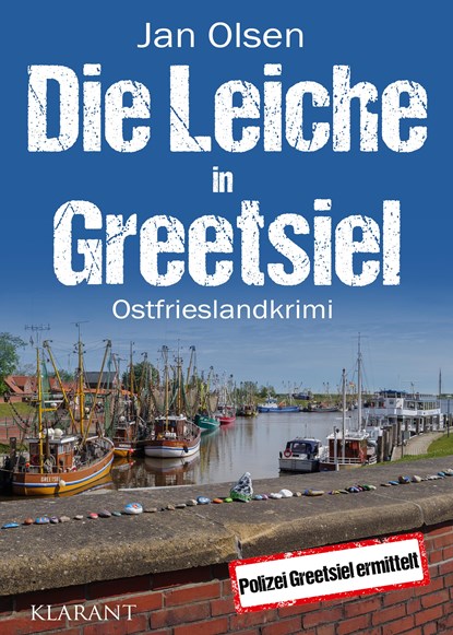 Die Leiche in Greetsiel. Ostfrieslandkrimi, Jan Olsen - Paperback - 9783965869264