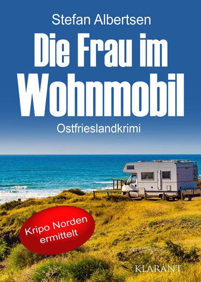 Die Frau im Wohnmobil. Ostfrieslandkrimi, Stefan Albertsen - Paperback - 9783965869448