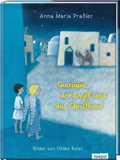 Quirinius, der Engel und das Christkind, Anna Maria Praßler - Gebonden - 9783965941113