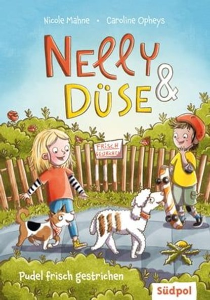 Nelly & Düse - Pudel frisch gestrichen, Nicole Mahne - Ebook - 9783965941298