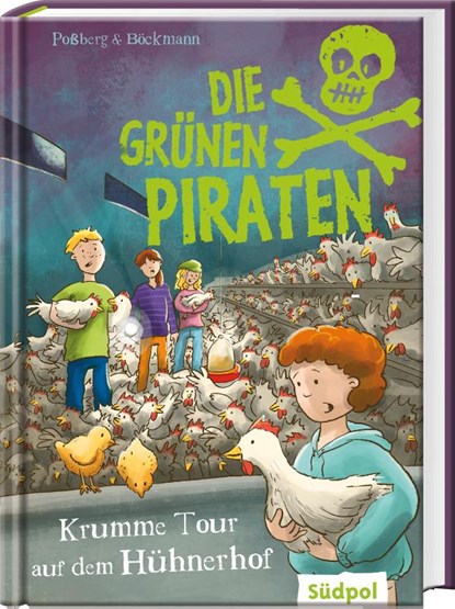 Die Grünen Piraten - Krumme Tour auf dem Hühnerhof, Andrea Poßberg ; Corinna Böckmann - Gebonden - 9783965941502