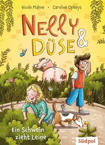Nelly & Düse – Ein Schwein zieht Leine, Nicole Mahne - Ebook - 9783965942431