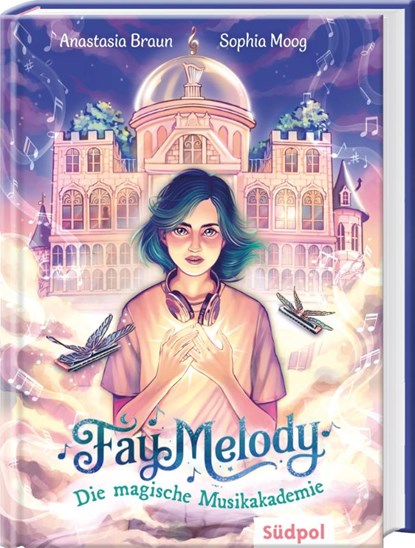 Fay Melody - Die magische Musikakademie, Anastasia Braun - Gebonden - 9783965943308