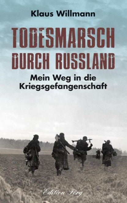 Todesmarsch durch Russland, Klaus Willmann - Gebonden - 9783966000116
