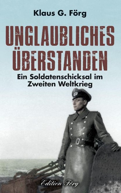 Unglaubliches überstanden, Klaus G. Förg - Gebonden - 9783966000222
