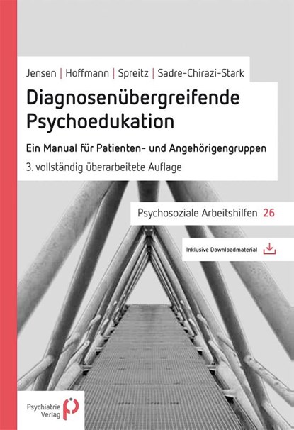 Diagnosenübergreifende Psychoedukation, Maren Jensen ; Grit Hoffmann ; Julia Spreitz ; Michael Sadre-Chirazi-Stark - Paperback - 9783966051989