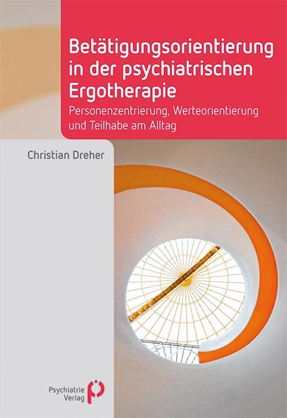 Betätigungsorientierung in der psychiatrischen Ergotherapie, Christian Dreher - Paperback - 9783966052542