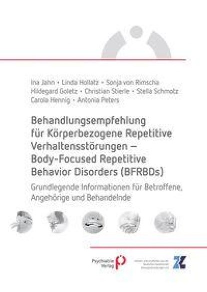 Behandlungsempfehlung für Körperbezogene Repetitive Verhaltensstörungen - Body-Focused Repetitive Behavior Disorders (BFRBDs), Ina Jahn ; Linda Hollatz ; Sonja von Rimscha ; Hildegard Goletz - Paperback - 9783966053396