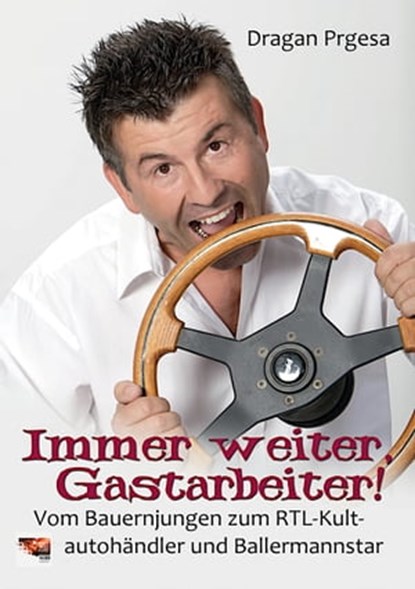 Immer weiter, Gastarbeiter!, Dragan Prgesa - Ebook - 9783966071543