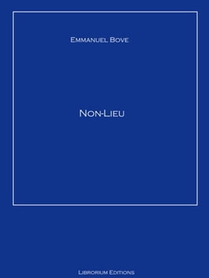 Non-Lieu, Emmanuel Bove - Ebook - 9783966100106