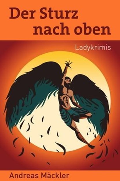 Der Sturz nach oben, Andreas Mäckler - Ebook - 9783966100533
