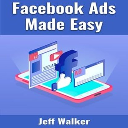 Facebook Ads Made Easy, Jeff Walker - Ebook - 9783966102902