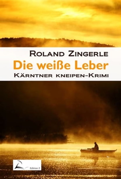 Die weiße Leber, Roland Zingerle - Ebook - 9783966103183