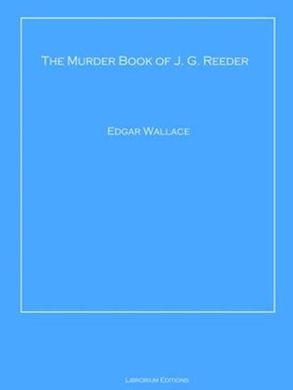 The Murder Book of J. G. Reeder, Edgar Wallace - Ebook - 9783966104852