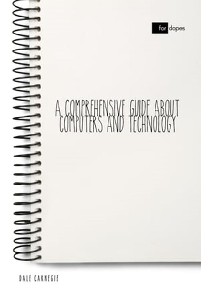 A Comprehensive Guide About Computers and Technology, Dale Carnegie ; Sheba Blake - Ebook - 9783966105606