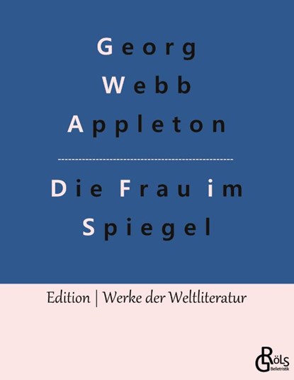 Die Frau im Spiegel, Georg Webb Appleton - Paperback - 9783966373081