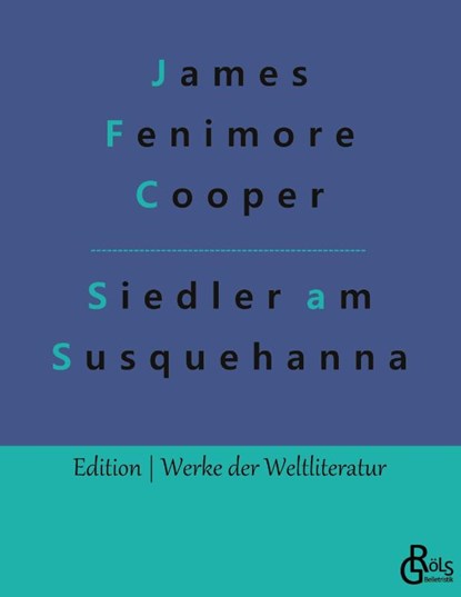 Die Ansiedler an den Quellen des Susquehanna, James Fenimore Cooper - Paperback - 9783966374026