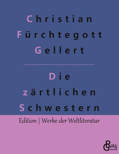 Die zartlichen Schwestern, Christian Furchtegott Gellert - Paperback - 9783966374378