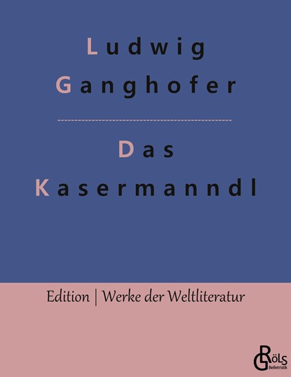 Das Kasermanndl, Ludwig Ganghofer - Paperback - 9783966376082