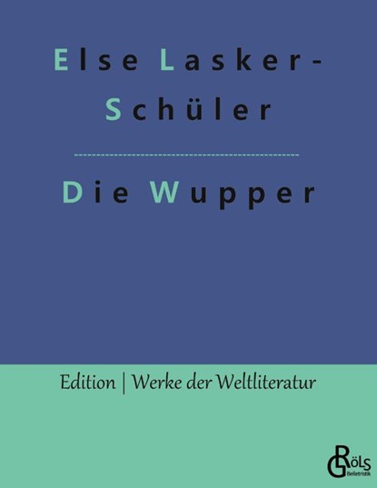 Die Wupper, Else Lasker-Schüler - Paperback - 9783966377164