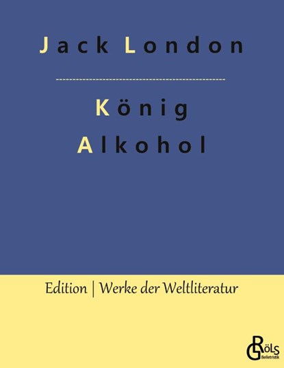König Alkohol, Jack London - Paperback - 9783966377362
