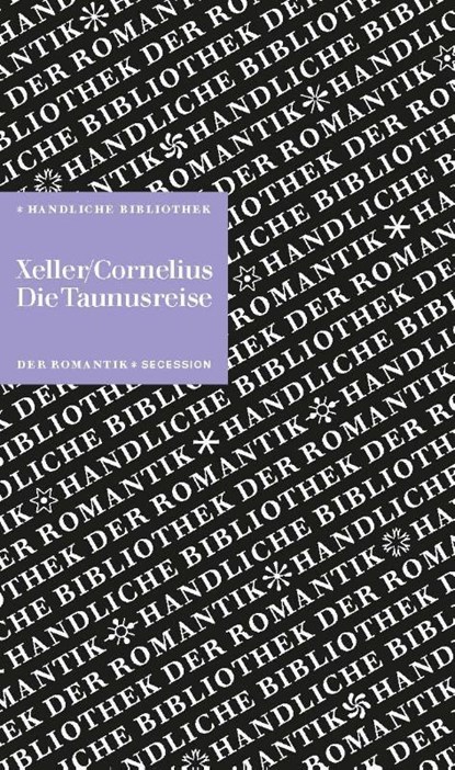 Die Taunusreise, Peter Cornelius ; Christian Xeller - Gebonden - 9783966390118