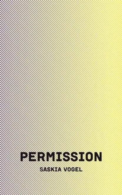 Permission, Saskia Vogel - Ebook - 9783966390255
