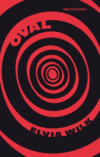 Oval, Elvia Wilk - Gebonden - 9783966390309