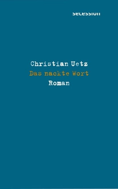 Das nackte Wort, Christian Uetz ; Fabian Schwitter - Ebook - 9783966390460