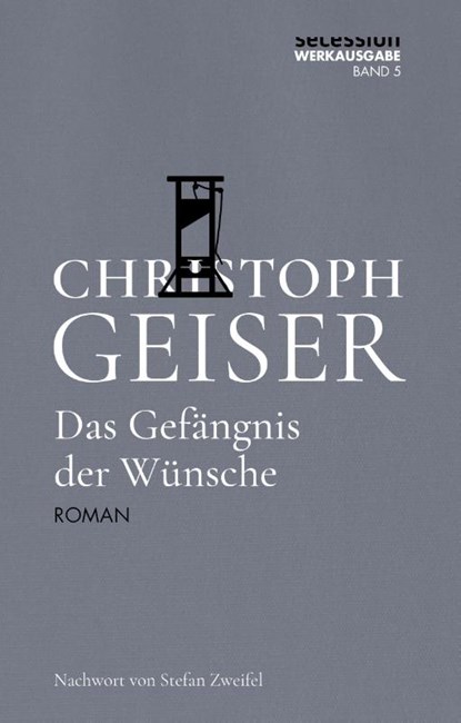 Das Gefängnis der Wünsche, Christoph Geiser - Gebonden - 9783966390828