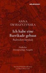 Ich habe eine Barrikade gebaut - Anna Swirszyzynska ; Peter Oliver Loew - 9783966391078