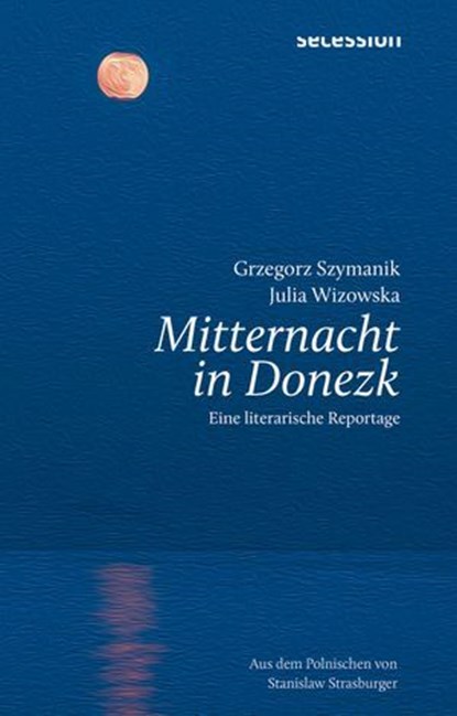 Mitternacht in Donezk, Grzegorz Szymanik ; Julia Wizowska - Ebook - 9783966391153