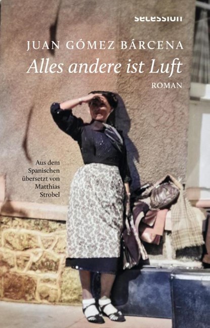 Alles andere ist Luft, Juan Gómez Bárcena - Gebonden - 9783966391283