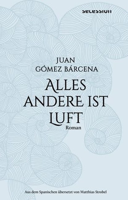 Alles andere ist Luft, Juan Gómez Bárcena - Ebook - 9783966391290