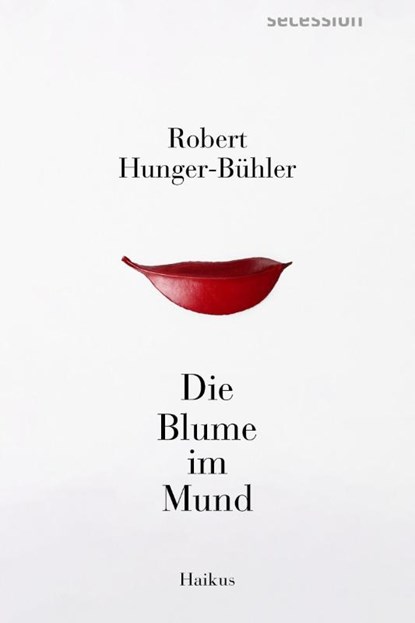 Die Blume im Mund, Robert Hunger-Bühler - Paperback - 9783966391412