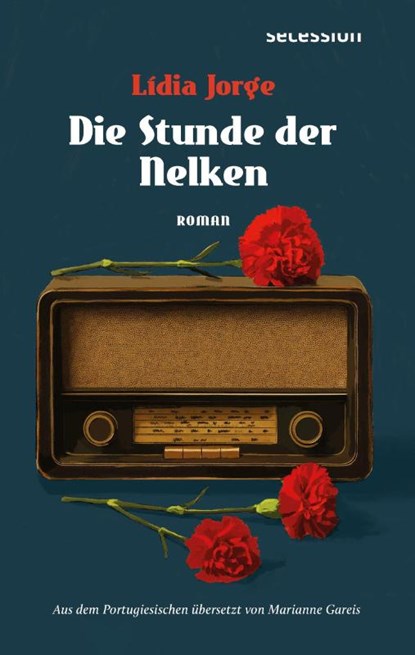 Die Stunde der Nelken, Lídia Jorge - Gebonden - 9783966391436