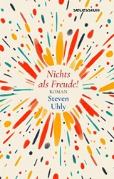 Nichts als Freude! - Steven Uhly - 9783966391481