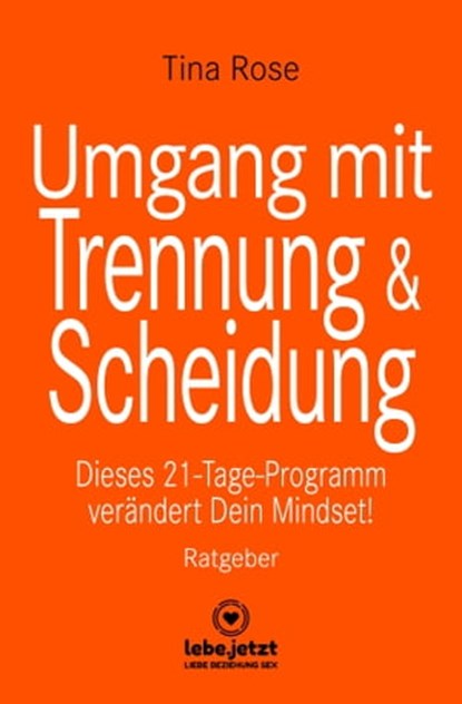 Umgang mit Trennung und Scheidung | Ratgeber, Tina Rose - Ebook - 9783966412308