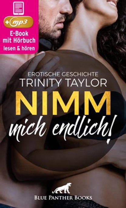 Nimm mich endlich! | Erotik Audio Story | Erotisches Hörbuch, Trinity Taylor - Ebook - 9783966413947