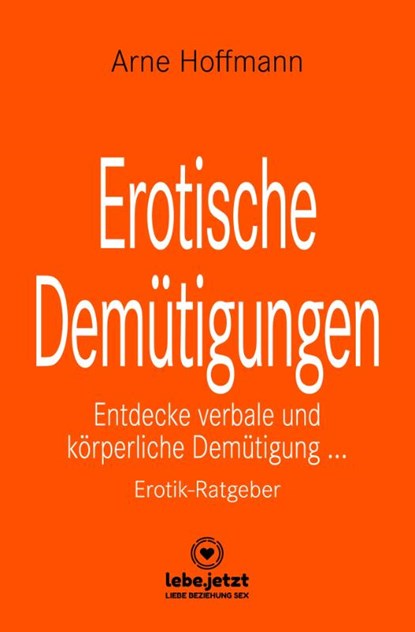 Erotische Demütigungen | Erotik Ratgeber, Arne Hoffmann - Gebonden - 9783966415194