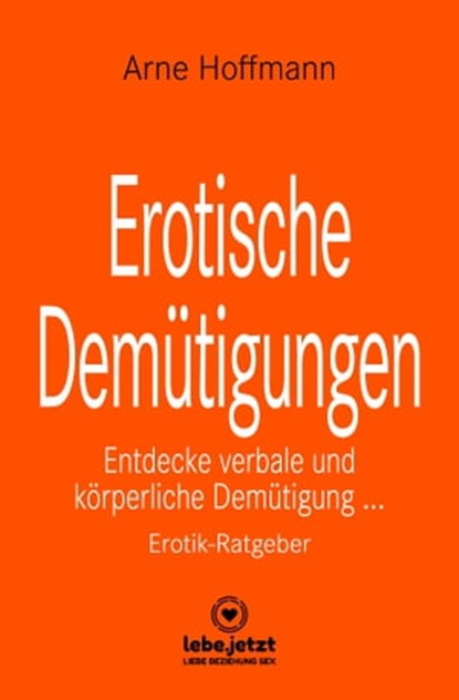 Erotische Demütigungen | Erotischer Ratgeber, Arne Hoffmann - Ebook - 9783966415200