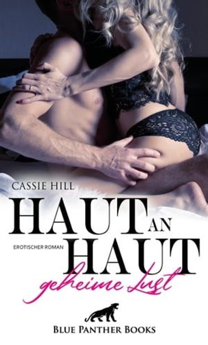 Haut an Haut - geheime Lust | Erotischer Roman, Cassie Hill - Ebook - 9783966416115
